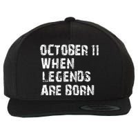 Legends Are Born On October 11th Birthday Vintage 11 Wool Snapback Cap