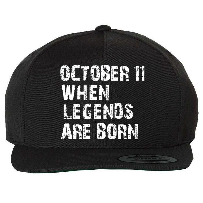 Legends Are Born On October 11th Birthday Vintage 11 Wool Snapback Cap