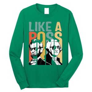 Like A Boss Presidents Day Washington Lincoln Abe George Long Sleeve Shirt