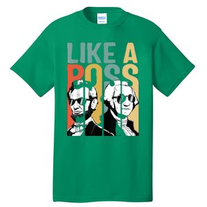 Like A Boss Presidents Day Washington Lincoln Abe George Tall T-Shirt