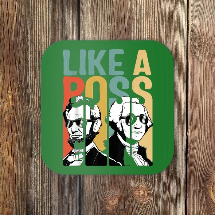 Like A Boss Presidents Day Washington Lincoln Abe George Coaster