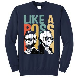 Like A Boss Presidents Day Washington Lincoln Abe George Tall Sweatshirt