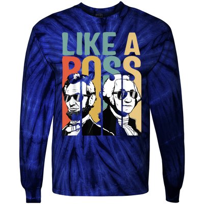 Like A Boss Presidents Day Washington Lincoln Abe George Tie-Dye Long Sleeve Shirt