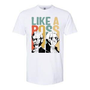 Like A Boss Presidents Day Washington Lincoln Abe George Softstyle CVC T-Shirt