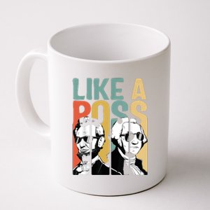 Like A Boss Presidents Day Washington Lincoln Abe George Coffee Mug