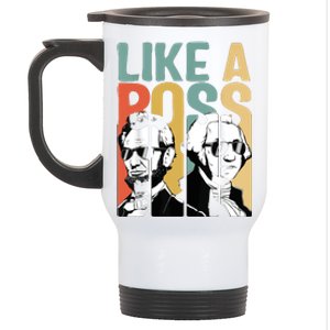 Like A Boss Presidents Day Washington Lincoln Abe George Stainless Steel Travel Mug