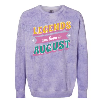 Legends Are Born In August Colorblast Crewneck Sweatshirt