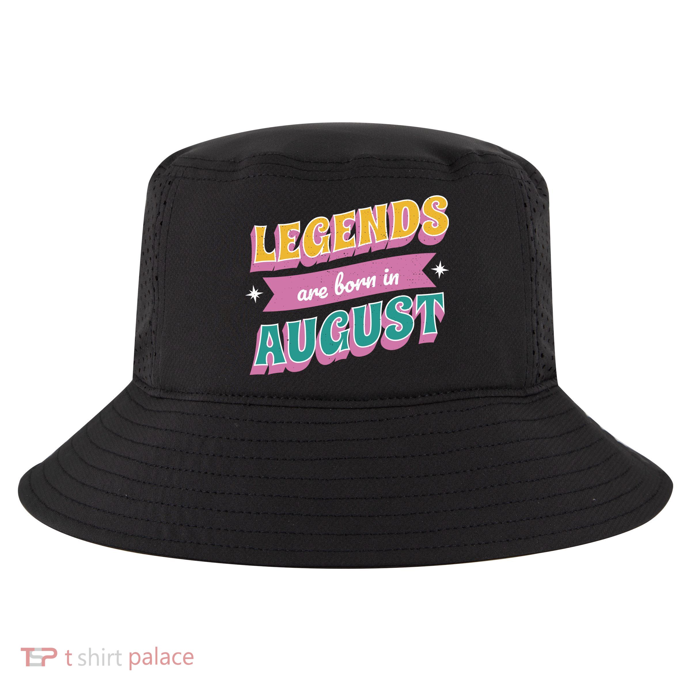 Legends Are Born In August Cool Comfort Performance Bucket Hat