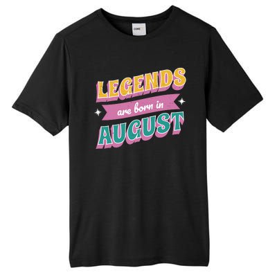 Legends Are Born In August Tall Fusion ChromaSoft Performance T-Shirt