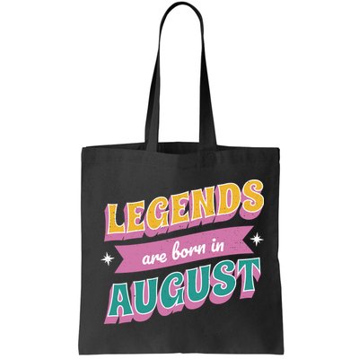 Legends Are Born In August Bag