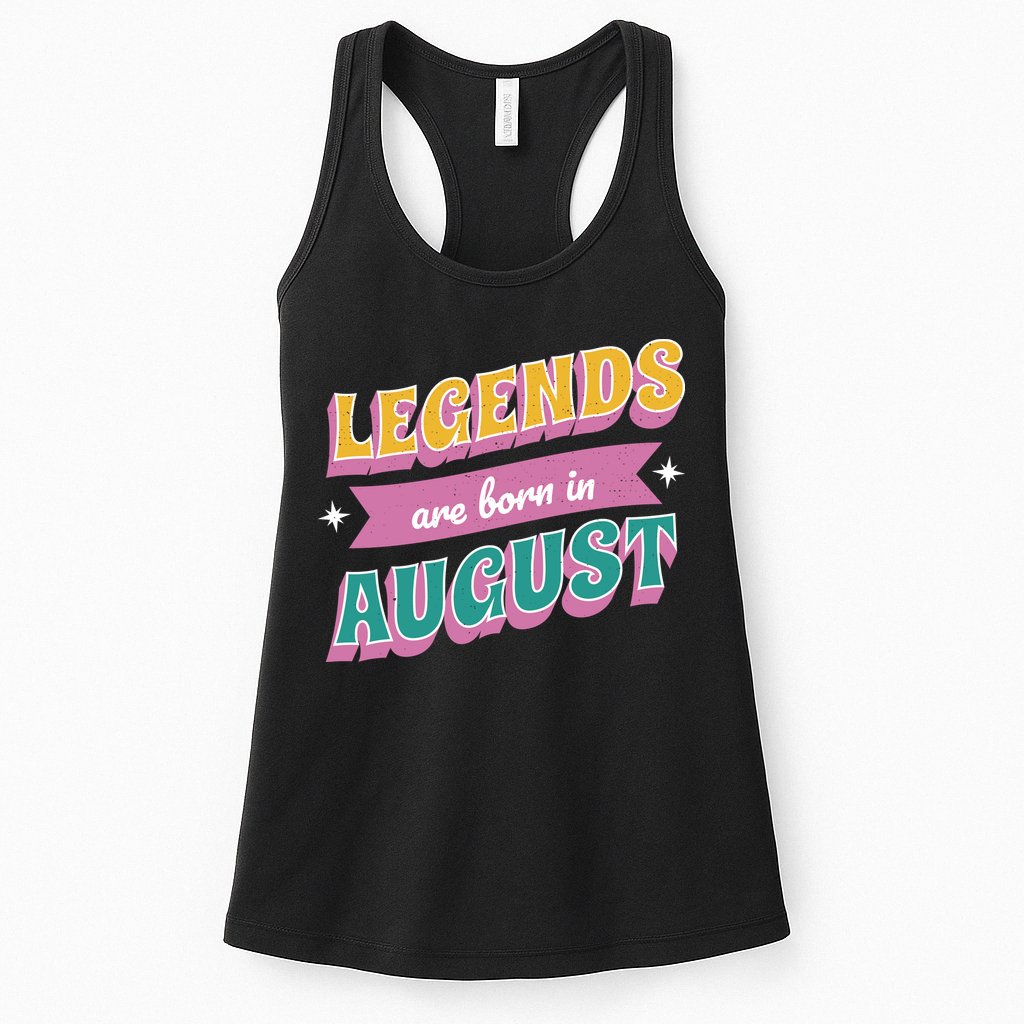 Legends Are Born In August Womens Tank Top