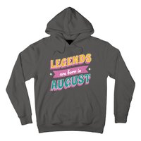 Legends Are Born In August Hoodie