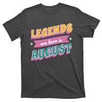 Legends Are Born In August T-Shirt