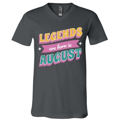 Legends Are Born In August V-Neck T-Shirt