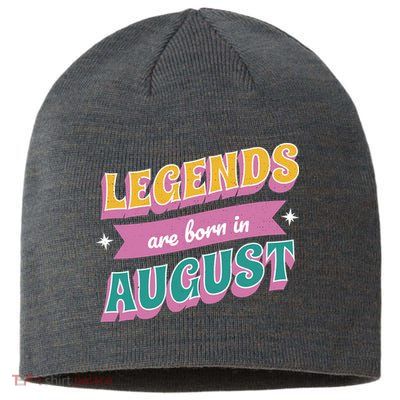 Legends Are Born In August Sustainable Beanie