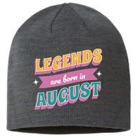 Legends Are Born In August Sustainable Beanie