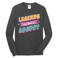 Legends Are Born In August Tall Long Sleeve T-Shirt