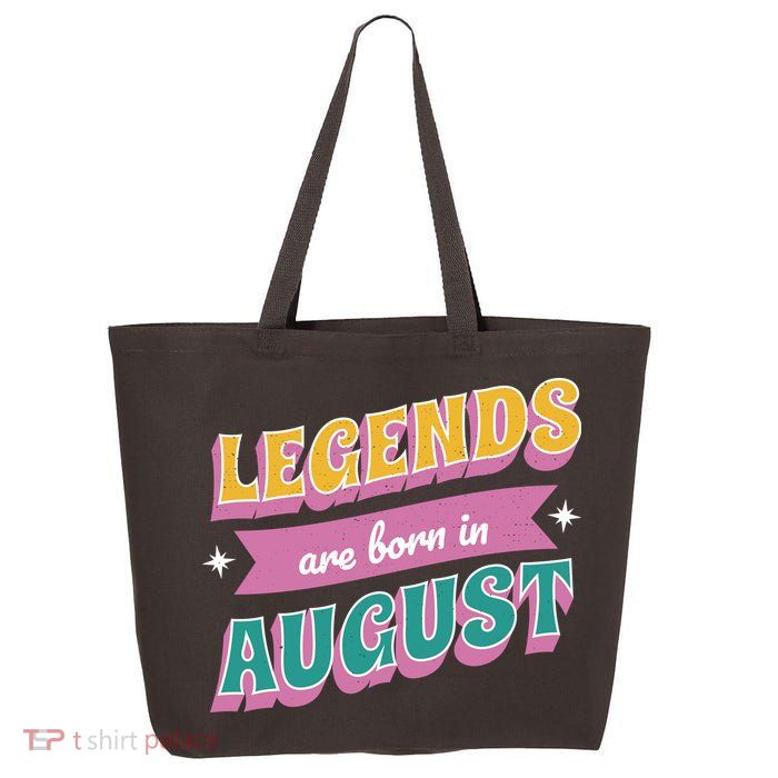 Legends Are Born In August 25L Jumbo Tote