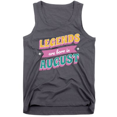 Legends Are Born In August Tank Top