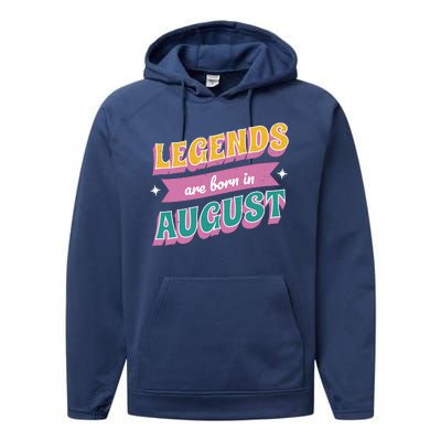 Legends Are Born In August Performance Fleece Hoodie