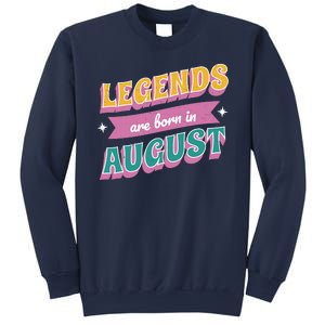 Legends Are Born In August Sweatshirt