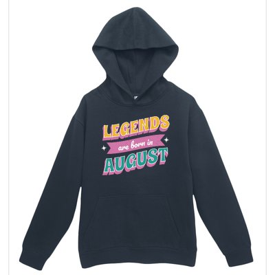 Legends Are Born In August Urban Pullover Hoodie