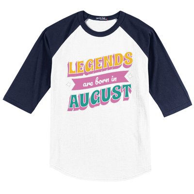 Legends Are Born In August Baseball Sleeve Shirt