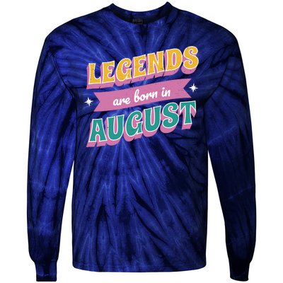 Legends Are Born In August Tie-Dye Long Sleeve Shirt