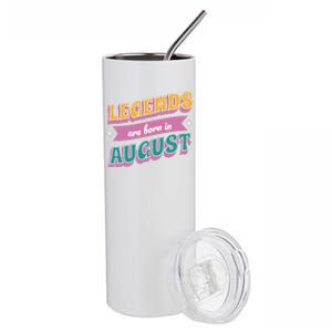 Legends Are Born In August Stainless Steel Tumbler