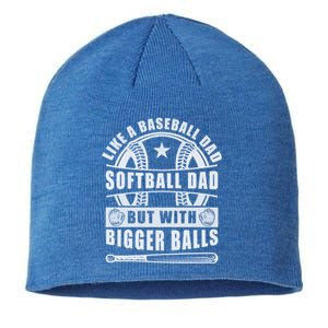 Like A Baseball Dad Softball Dad But With Bigger Balls Funny Great Gift Sustainable Beanie