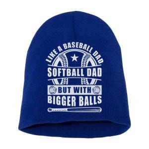 Like A Baseball Dad Softball Dad But With Bigger Balls Funny Great Gift Short Acrylic Beanie