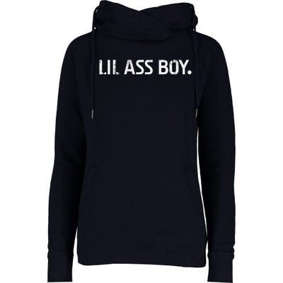 Lil Ass Boy Funny Lil Ass Boy Womens Funnel Neck Pullover Hood