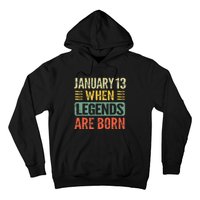 Legends Are Born On January 13th Birthday Vintage Jan 13 Gift Hoodie