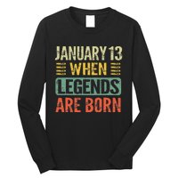 Legends Are Born On January 13th Birthday Vintage Jan 13 Gift Long Sleeve Shirt