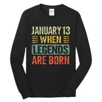 Legends Are Born On January 13th Birthday Vintage Jan 13 Gift Tall Long Sleeve T-Shirt