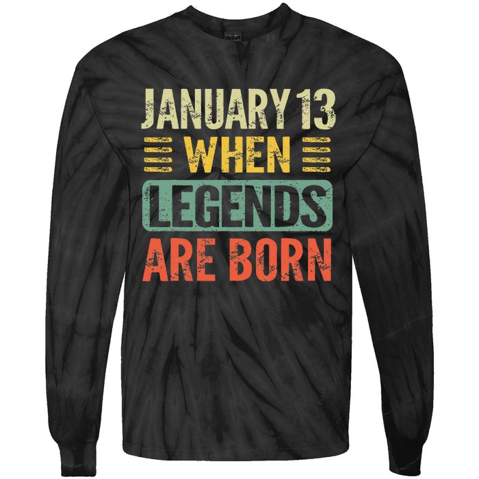 Legends Are Born On January 13th Birthday Vintage Jan 13 Gift Tie-Dye Long Sleeve Shirt