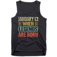 Legends Are Born On January 13th Birthday Vintage Jan 13 Gift Tank Top