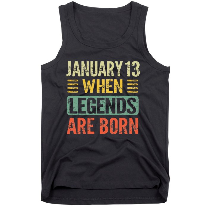 Legends Are Born On January 13th Birthday Vintage Jan 13 Gift Tank Top