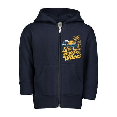 LifeS A Beach Enjoy The Waves Toddler Zip Fleece Hoodie