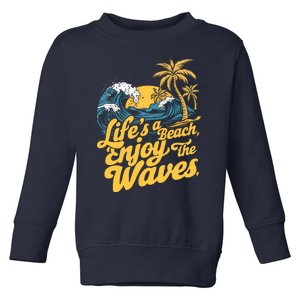 LifeS A Beach Enjoy The Waves Toddler Sweatshirt