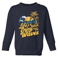 LifeS A Beach Enjoy The Waves Toddler Sweatshirt