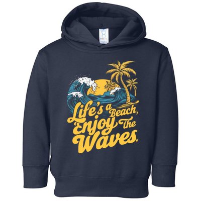 LifeS A Beach Enjoy The Waves Toddler Hoodie