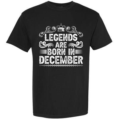 Legends Are Born In December Garment-Dyed Heavyweight T-Shirt