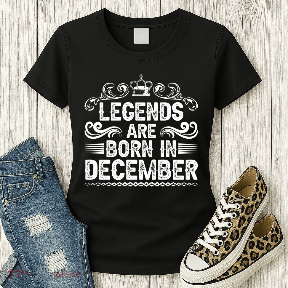 Legends Are Born In December Womens T-Shirt