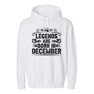 Legends Are Born In December Garment-Dyed Fleece Hoodie