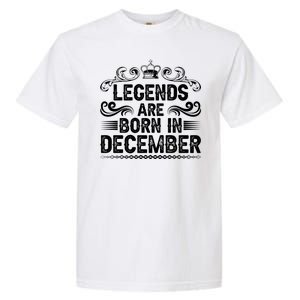 Legends Are Born In December Garment-Dyed Heavyweight T-Shirt