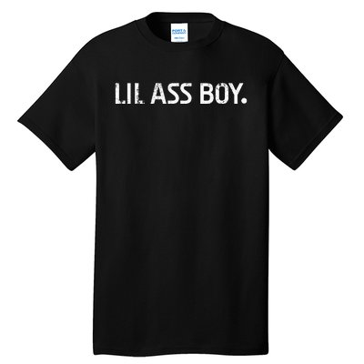 Lil Ass Boy Funny Lil Ass Boy Tall T-Shirt