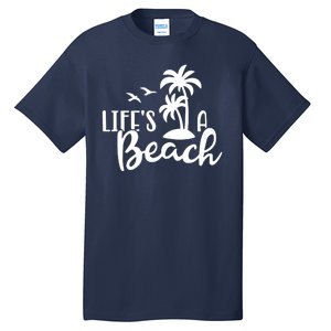 Life's A Beach Tropical Tall T-Shirt