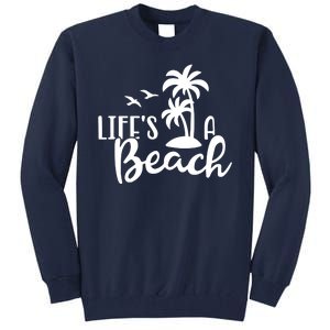 Life's A Beach Tropical Tall Sweatshirt