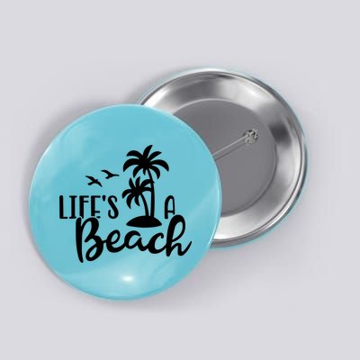 Life's A Beach Tropical Button